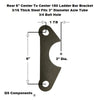 Rear 180 Ladder Bar Bracket 6" Centered Hole Spacing Fits 3" Axle Tube 3/4 Hole